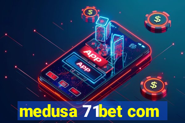 medusa 71bet com